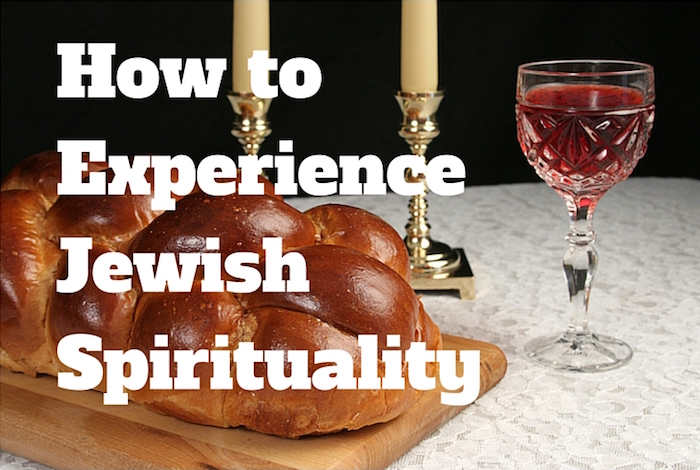 014 How to Experience Jewish Spirituality