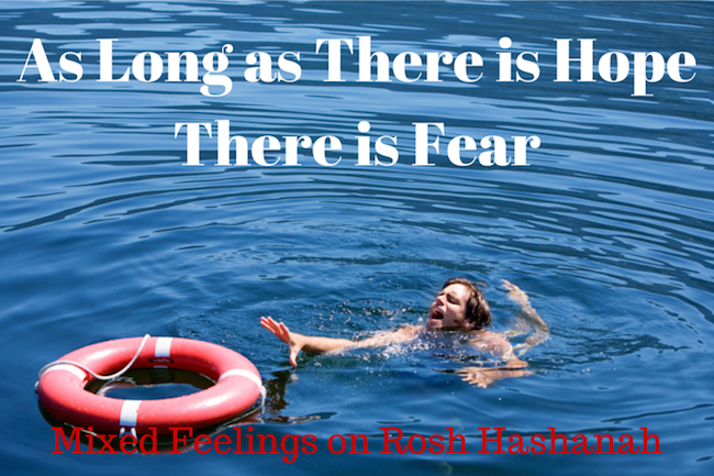 028 As Long as There is Hope There is Fear – Rosh Hashanah