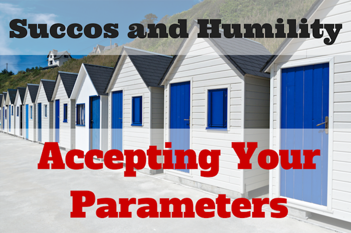 Special Holiday Edition - Accepting Your Parameters - Succos and Humility