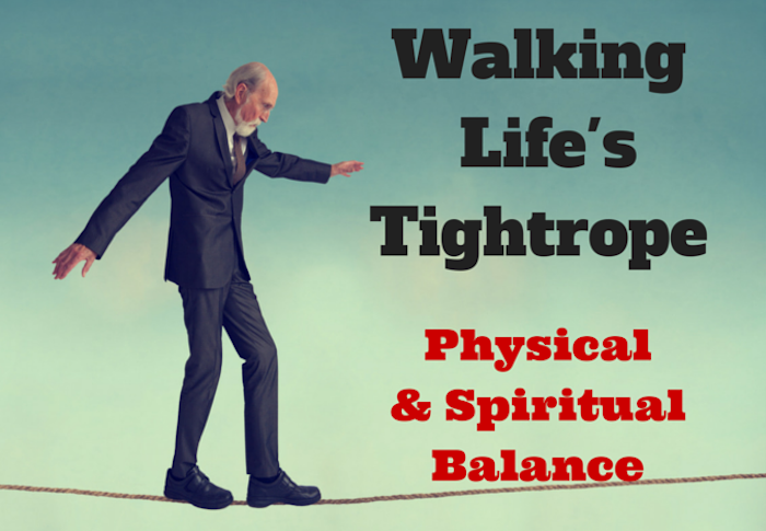 Walking Life's Tightrope – Physical and Spiritual Balance