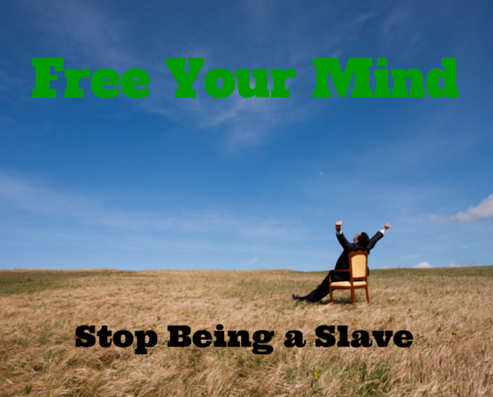 089 Free Your Mind – Stop Being a Slave