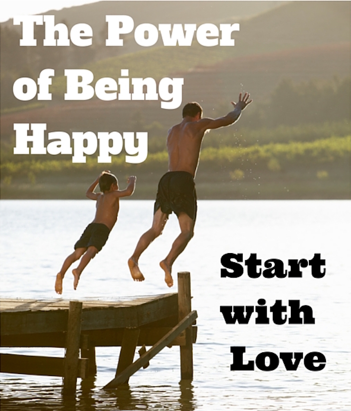 The Power of Being Happy - Starting with Love