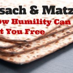 Pesach and Matzah - How Humility can Set You Free